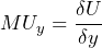 \[ MU_y = \frac{{\delta U}}{{\delta y}} \]