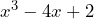 x^3 - 4x + 2