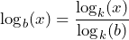 \[ \log_b(x) = \frac{\log_k(x)}{\log_k(b)} \]