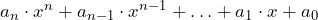 a_n \cdot x^n + a_{n-1} \cdot x^{n-1} + \ldots + a_1 \cdot x + a_0