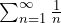 \sum_{n=1}^{\infty} \frac{1}{n}