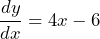 \[ \frac{dy}{dx} = 4x - 6 \]