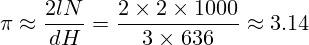 \[ \pi \approx \frac{2lN}{dH} = \frac{2 \times 2 \times 1000}{3 \times 636} \approx 3.14 \]