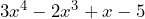 3x^4 - 2x^3 + x - 5