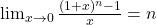 \lim_{{x \to 0}} \frac{(1 + x)^n - 1}{x} = n