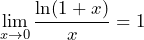 \[ \lim_{{x \to 0}} \frac{\ln(1+x)}{x} = 1 \]