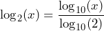 \[ \log_2(x) = \frac{\log_{10}(x)}{\log_{10}(2)} \]