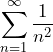 \[ \sum_{n=1}^{\infty} \frac{1}{n^2} \]