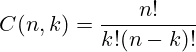 \[ C(n, k) = \frac{n!}{k!(n-k)!} \]