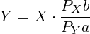 \[ Y = X \cdot \frac{P_X b}{P_Y a} \]