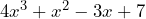 4x^3 + x^2 - 3x + 7