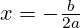 x = -\frac{b}{2a}