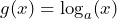 g(x) = \log_a(x)