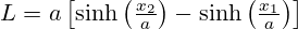 L = a \left[ \sinh\left(\frac{x_2}{a}\right) - \sinh\left(\frac{x_1}{a}\right) \right]