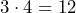 \[ 3 \cdot 4 = 12 \]