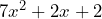 7x^2 + 2x + 2