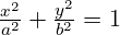 \frac{x^2}{a^2} + \frac{y^2}{b^2} = 1