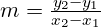 m = \frac{y_2 - y_1}{x_2 - x_1}