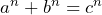 a^n + b^n = c^n