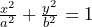 \frac{x^2}{a^2} + \frac{y^2}{b^2} = 1