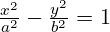 \frac{x^2}{a^2} - \frac{y^2}{b^2} = 1