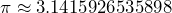 \[ \pi \approx 3.1415926535898 \]