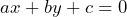 ax + by + c = 0