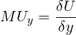 \[ MU_y = \frac{{\delta U}}{{\delta y}} \]