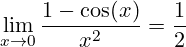 \[ \lim_{{x \to 0}} \frac{1 - \cos(x)}{x^2} = \frac{1}{2} \]