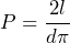 \[ P = \frac{2l}{d\pi} \]