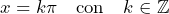 \[ x = k\pi \quad \text{con} \quad k \in \mathbb{Z} \]