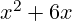 x^2 + 6x