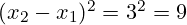 (x_2 - x_1)^2 = 3^2 = 9